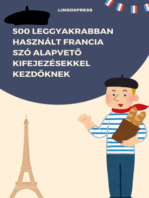 cover image of 500 Leggyakrabban Használt Francia Szó Alapvető Kifejezésekkel Kezdőknek